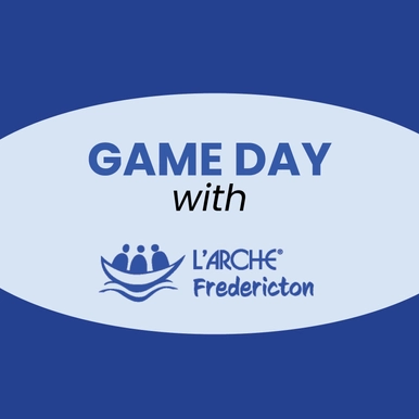 Game Day with L'Arche Fredericton