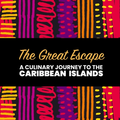The Great Escape a Culinary Journey to the Caribbean Islands.