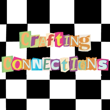 Crafting Connections